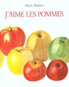 Couverture du livre « J aime les pommes » de Marie Wabbes aux éditions Ecole Des Loisirs