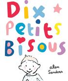 Couverture du livre « Dix petits bisous » de Alex Sanders aux éditions Ecole Des Loisirs