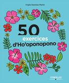 Couverture du livre « 50 exercices d'ho'oponopono (2e édition) » de Virgile Stanislas Martin aux éditions Eyrolles