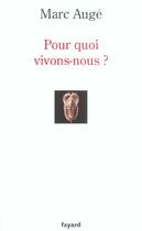 Couverture du livre « Pour quoi vivons-nous ? » de Marc Auge aux éditions Fayard