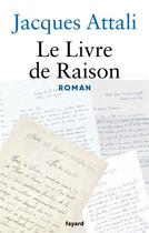 Couverture du livre « Le livre de raison » de Jacques Attali aux éditions Fayard