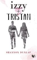 Couverture du livre « Izzy + Tristan » de Shannon Dunlap aux éditions R-jeunes Adultes