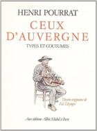 Couverture du livre « Ceux d'Auvergne ; types et coutumes » de Henri Pourrat aux éditions Albin Michel