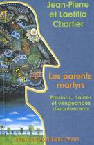 Couverture du livre « Les parents martyrs » de Chartier aux éditions Payot
