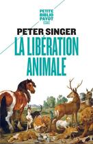 Couverture du livre « La libération animale » de Peter Singer aux éditions Payot