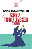 Couverture du livre « Comment trouver l'âme soeur et la garder » de Anne Teachworth aux éditions Payot