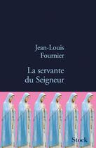 Couverture du livre « La servante du Seigneur » de Jean-Louis Fournier aux éditions Stock