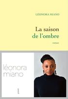 Couverture du livre « La saison de l'ombre » de Leonora Miano aux éditions Grasset