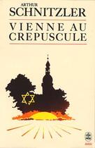 Couverture du livre « Vienne au crepuscule » de Schnitzler-A aux éditions Le Livre De Poche