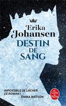 Couverture du livre « La trilogie du Tearling Tome 3 : destin de sang » de Erika Johansen aux éditions Le Livre De Poche