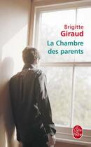 Couverture du livre « La chambre des parents » de Brigitte Giraud aux éditions Le Livre De Poche