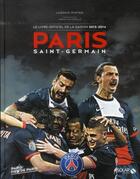 Couverture du livre « Paris Saint-Germain ; le livre de la saison 2013-2014 » de Ludovic Pinton et Christian Gavelle aux éditions Solar