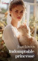 Couverture du livre « Indomptable princesse » de Julia London aux éditions Harlequin