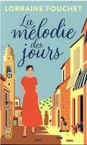 Couverture du livre « La mélodie des jours » de Lorraine Fouchet aux éditions J'ai Lu