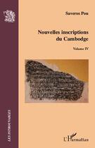 Couverture du livre « Nouvelles inscriptions du Cambodge t.4 » de Saveros Pou aux éditions Editions L'harmattan