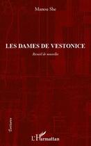 Couverture du livre « Les dames de Vestonice » de Manou She aux éditions L'harmattan