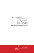 Couverture du livre « Iphigenie d'europe » de Bruno Chiron aux éditions Le Manuscrit
