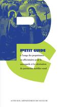 Couverture du livre « Petit guide à l'usage des propriétaires ou affectataires pour la sauvegarde et la valorisation du patrimoine mobilier rural » de  aux éditions Actes Sud