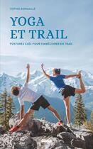 Couverture du livre « Yoga et trail » de Sophie Bernaille aux éditions Glenat