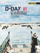 Couverture du livre « D-Day et la bataille de Normandie : La Seconde Guerre mondiale en couleur » de Francis Dreer aux éditions Glenat