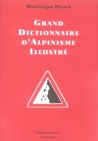 Couverture du livre « Grand dictionnaire d'alpinisme illustré » de Dominique Potard aux éditions Guerin