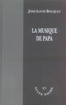 Couverture du livre « La musique de papa » de Jose-Louis Bocquet aux éditions La Branche