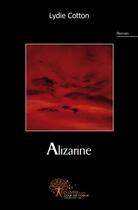 Couverture du livre « Alizarine » de Lydie Cotton aux éditions Edilivre