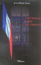 Couverture du livre « Une balle dans le front » de Jean-Marie Paris aux éditions Talleyrand