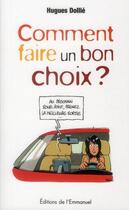 Couverture du livre « Comment faire un bon choix ? » de Hugues Dollie aux éditions Emmanuel
