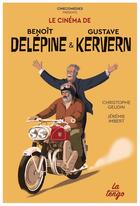 Couverture du livre « Le cinéma de Benoît Delépine et Gustave Kervern » de Christophe Geudin aux éditions La Tengo