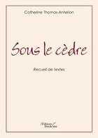 Couverture du livre « Sous le cèdre » de Anterion Thomas aux éditions Baudelaire