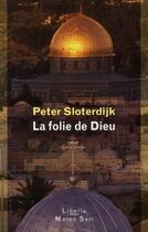 Couverture du livre « La folie de Dieu » de Peter Sloterdijk aux éditions Buchet Chastel