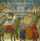 Couverture du livre « La vie de saint François d'Assise selon Giotto » de Claude-Henri Rocquet aux éditions L'oeuvre