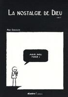 Couverture du livre « La nostalgie de Dieu t.1 » de Marc Dubuisson aux éditions Diantre