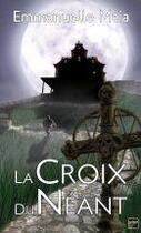 Couverture du livre « La croix du néant » de Emmanuelle Maia aux éditions Lokomodo