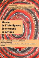 Couverture du livre « Manuel de l'intelligence économique en Afrique » de Stephane Mortier et Loukman Konate aux éditions Va Press