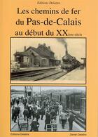 Couverture du livre « Les chemins de fer du Pas-de-Calais au début du XXe siècle » de Daniel Delattre aux éditions Delattre