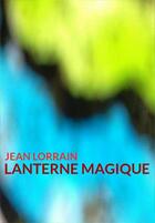 Couverture du livre « Lanterne magique » de Jean Lorrain aux éditions Pennti Editions