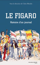 Couverture du livre « Le Figaro, histoire d'un journal » de Claire Blandin aux éditions Nouveau Monde
