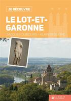 Couverture du livre « Je découvre ; le Lot-et-Garonne » de Jacques Dubourg et Alain Beguerie aux éditions Geste