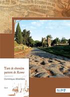 Couverture du livre « Tant de chemins partent de Rome » de Dominique Alheritiere aux éditions Nombre 7