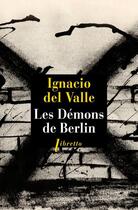 Couverture du livre « Les démons de Berlin » de Ignacio Del Valle aux éditions Libretto