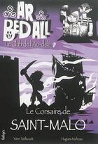 Couverture du livre « Ar bed all ; le club de l'au-delà t.5 ; le corsaire de Saint Malo » de Hugues Mahoas et Yann Tatibouet aux éditions Beluga
