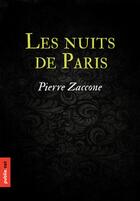 Couverture du livre « Les nuits de Paris » de Pierre Zaccone aux éditions Publie.net