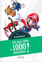 Couverture du livre « 100 jeux, 1000 anecdotes » de Arnaud Bonnet aux éditions Pix'n Love