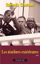 Couverture du livre « Les ténèbres extérieures » de Raphael Confiant aux éditions Caraibeditions