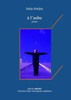 Couverture du livre « À l'aube » de Pablo Poblete aux éditions Unicite