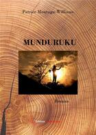 Couverture du livre « Munduruku » de Patrice Montagu-Williams aux éditions Editions Encre Rouge