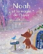 Couverture du livre « Noah et la magie de l'hiver » de Julia Rawlinson et Tiphaine Beeke aux éditions Circonflexe