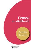 Couverture du livre « L'amour en dilettante » de Camille Dumont aux éditions De Beauvilliers